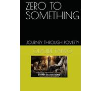 ZERO TO SOMETHING: JOURNEY THROUGH POVERTY