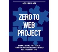 Zero To Web Project: 5 Complete HTML, CSS & Vanilla JavaScript Projects Built Step by Step with Full Source Code