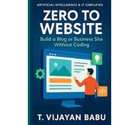 Zero to Website: Build a Blog or Business Site Without Coding