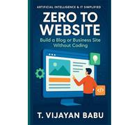 Zero to Website: Build a Blog or Business Site Without Coding