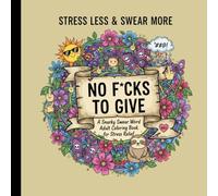 Zero Tolerance for Bullshit: A Snarky Adult Coloring Book: 50+ Hilarious & Intricate Designs for Stress Relief and Modern Adulting