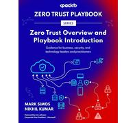 Zero Trust Overview and Playbook Introduction: Guidance for business, security, and technology leaders and practitioners