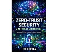 Zero-Trust Security & AI Threat Monitoring: Continuous AI-Driven Protection for Modern Networks