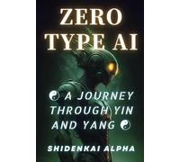 ZERO-TYPE AI: A Journey Through Yin and Yang