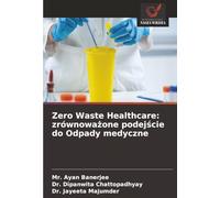Zero Waste Healthcare: zrównoważone podejście do Odpady medyczne
