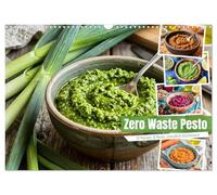 Zero Waste Pesto - 12 Monate, 12 Reste, unendlich Geschmack (Wandkalender 2027 DIN A3 quer), CALVENDO Monatskalender: Bunte Zero-Waste-Pestos