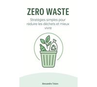 Zero Waste: Stratégies simples pour réduire les déchets et mieux vivre