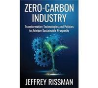 ZeroCarbon Industry - Jeffrey Rissman - Columbia University Press - Livre en Anglais - Hardback Jeffrey RissmanJeffrey Rissman (Auteur)