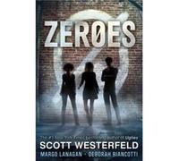 Zeroes 1 by Scott Westerfeld & Margo Lanagan & Deborah Biancotti Scott Westerfeld Margo Lanagan Deborah Biancotti (Auteur)