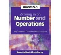 Zeroing In on Number and Operations Grades 56 by Anne Collins Anne Collins, Linda Dacey (Auteur)