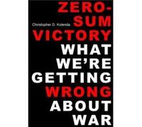 ZeroSum Victory by Christopher D. Kolenda Christopher D. Kolenda (Auteur)