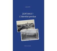 Zertako ? L'identite perdue - Lucien Lévy - Du Musee Crhrd - broché - Essai