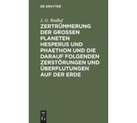 Zertrümmerung Der Großen Planeten Hesperus Und Phaethon Und Die Darauf Folgenden Zerstörungen Und Überflutungen Auf Der Erde