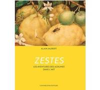 Zestes - Les aventures des agrumes dans l'art Alain Jaubert (Auteur)
