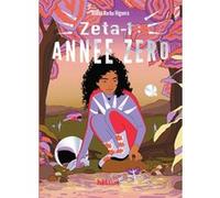 Zeta-1 : année zéro Donna Barba Higuera (Auteur), Valérie Le Plouhinec (Traduction), Romane Granger (Illustration)