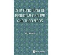 Zeta Functions Of Reductive Groups And Their Zeros (Algebraic Geometry Algebraic T) - [Version Originale] Inconnu (Auteur)