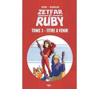 Zetfar et Ruby Tome 3 Titre TBC - Fanfiction Zetfar - Fiction jeux vidéo - Youtubeur Zetfar - Dans l'univers de Fortnite