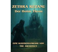 Zethra Rezanu: Der Hohle Thron: Wenn Erinnerung zur Waffe wird