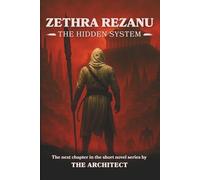 Zethra Rezanu: The Hidden System: The saga continues, hidden worlds, vanished humans, and an immortal order rising from the shadows.