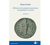 Zeus en Carie. Réflexions sur les paysages onomastiques, iconographiques et cultuels