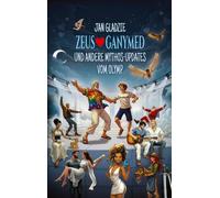 Zeus & Ganymed: und andere Mythos-Updates vom Olymp