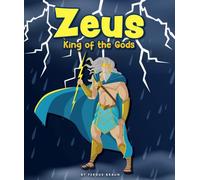 Zeus: King of the Gods (Mythology Heroes)