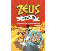 Zeus The Mighty: The Maze Of The Menacing Minotaur (Book 2)
