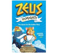 Zeus The Mighty: The Quest For The Golden Fleas (Book 1)
