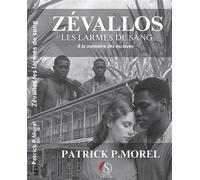 Zévallos Les larmes de sang - Patrick P. Morel - Bookelis - broché - Roman