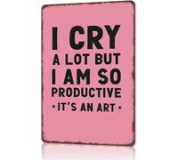 ZGPOSQKZSC I Cry Yet Get Things Done Metal Sign 12x8 Inch