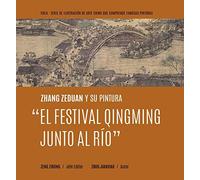 Zhang Zeduan Y Su Pintura "El Festival Qingming Junto Al Río" (Spanish Edition)