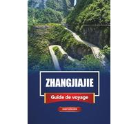 ZHANGJIAJIE Guide de voyage 2026: Explorez les montagnes Avatar de la Chine avec des itinéraires, des sentiers de randonnée, des cartes et des conseils locaux