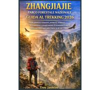 ZHANGJIAJIE PARCO FORESTALE NAZIONALE GUIDA AL TREKKING 2026: Guida pratica a itinerari, permessi, sicurezza, attrezzatura e pianificazione di ... paesaggio delle colonne di arenaria in Cina