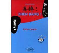 Zhen Bang ! Parler chinois • (niveau - 2) Catherine Meuwese (Auteur), Yu Wenhong (Auteur)