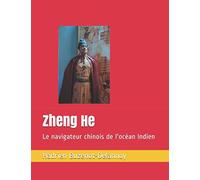 Zheng He: Le navigateur chinois de l'océan Indien