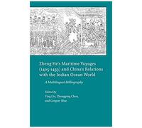 Zheng He's Maritime Voyages (1405-1433) And China's Relations With The Indian Ocean World