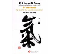 Zhi Neng Qi Gong - Qi Gong De La Sagesse De Pang He Ming - 4e Méthode Qi Gong Du Méridien Central - Avec Supports Numériques À Télécharger