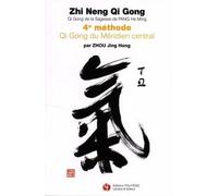 Zhi Neng Qi Gong: Qi Gong de la Sagesse de PANG He Ming. 4e méthode Qi Gong du Méridien central. Avec supports numériques à télécharger
