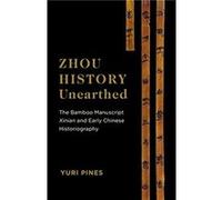 Zhou History Unearthed - Yuri Hebrew Univ of Jerusalem Pines - Columbia University Press - Livre en Anglais - Paperback Yuri Hebrew Univ of Jerusalem PinesYuri Hebrew Univ of Jerusalem Pines (Auteur)