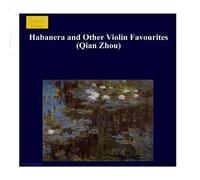Zhou Qian – Habanera And Other Violin Favourites (Qian Zhou)