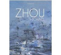 Zhou Shichao - Monographie Claude Darras (Auteur), Guy Toubon (Préface)