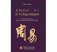 Zhou Yi: Le Yi Jing intégral, édition bilingue français-chinois