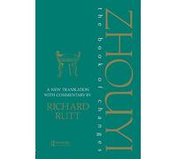 Zhouyi: A New Translation with Commentary of the Book of Changes (Durham East Asia Series) by Richard Rutt (2002-10-27)