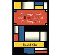 Zhuangzi And The Becoming Of Nothingness