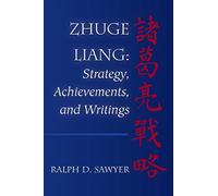 Zhuge Liang: Strategy, Achievements, and Writings