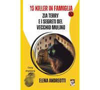 Zia Terry e i segreti del vecchio mulino: 10 killer in famiglia