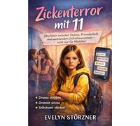 Zickenterror mit 11: Überleben zwischen Drama, Freundschaft und wachsendem Selbstbewusstsein - nicht nur für Mädchen