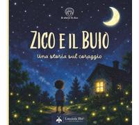 Zico e il buio: Una storia sul coraggio
