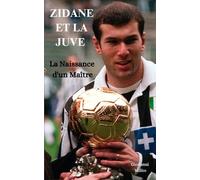 ZIDANE ET LA JUVE: La Naissance d'un Maître