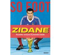 Zidane – Roulette, tonsure et première étoile – Marabout